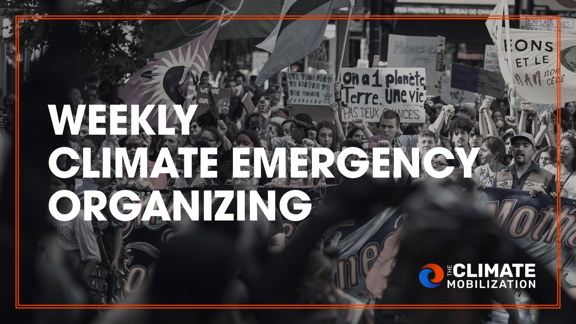 Weekly Climate Emergency Organizing presented by The Climate Mobilization @ online